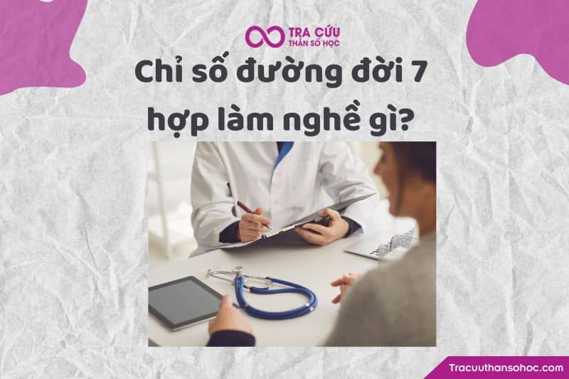 Chỉ số đường đời 7 hợp với nghề nào?