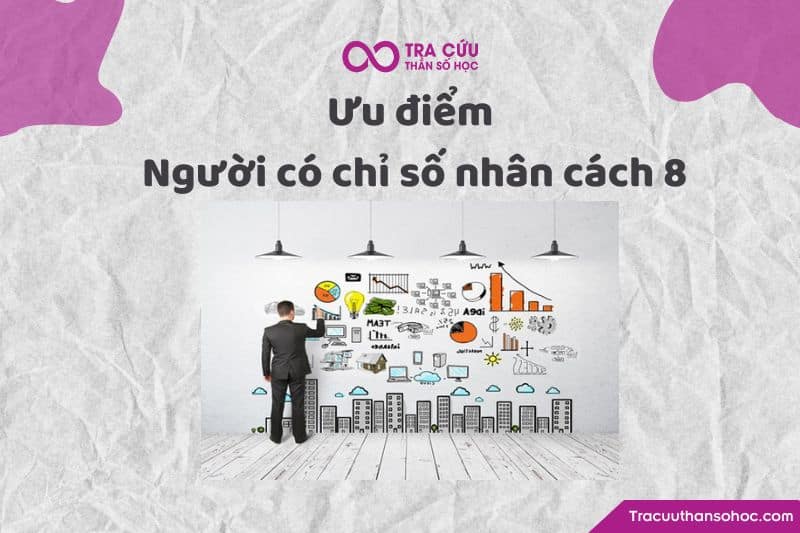 Ưu điểm người có chỉ số nhân cách 8