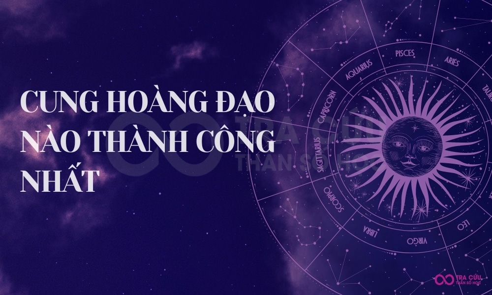 Cung hoàng đạo nào thành công nhất trong 12 cung