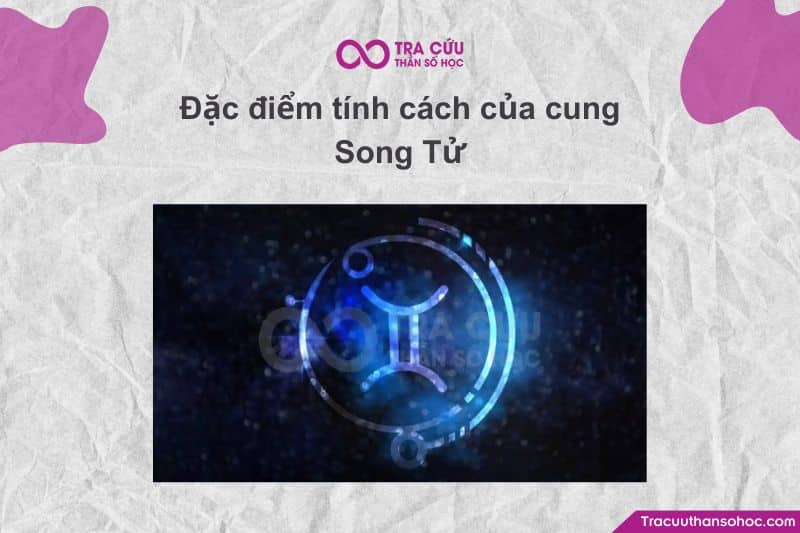 Đặc Điểm Tính Cách Của Cung Song Tử – Linh Hoạt, Thông Minh Và Luôn Thay Đổi Như Gió