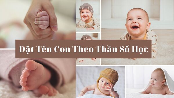 Hướng dẫn cách đặt tên con theo thần số học 2026 chi tiết, đơn giản