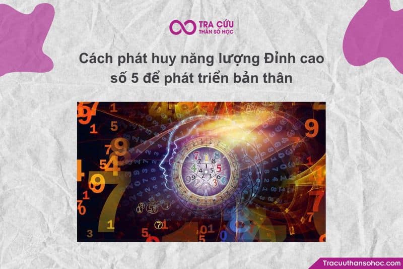 Cách phát huy năng lượng Đỉnh cao số 5 để phát triển bản thân