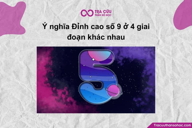 Ý nghĩa Đỉnh cao số 9 ở 4 giai đoạn khác nhau