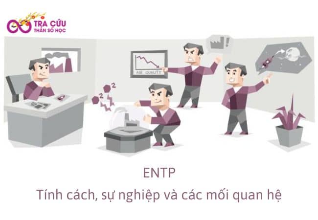 Nhóm tính cách ENTP: Đặc điểm tính cách và định hướng công việc phù hợp