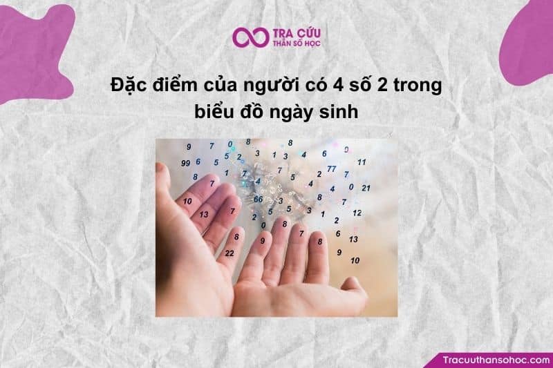 Người có 4 số 2 sở hữu trực giác chạm ngưỡng siêu thực nhưng thường phải đối mặt với áp lực quá tải cảm xúc