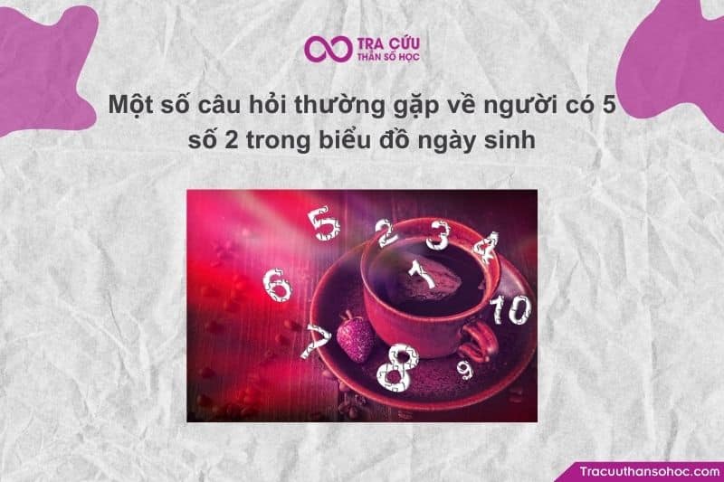 Trong biểu đồ ngày sinh, số 2 nằm trên trục Tâm hồn.