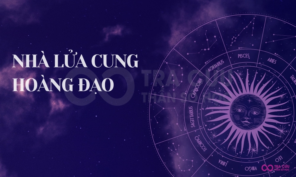 Tổng hợp thông tin về nhà Lửa cung hoàng đạo