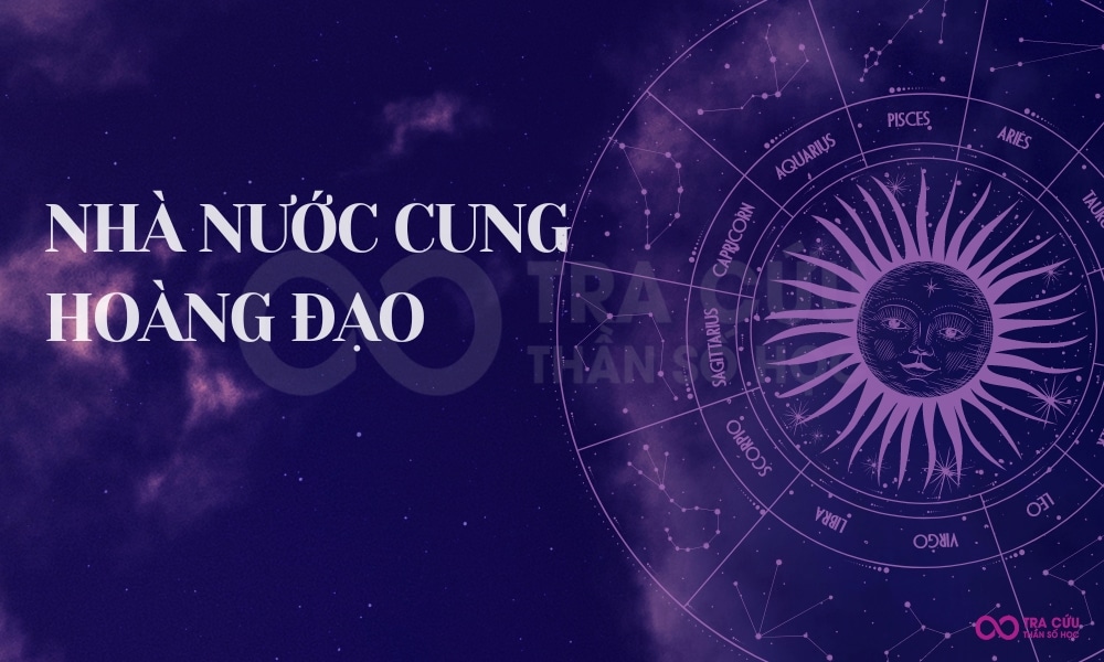Nhà Nước cung hoàng đạo và những điều thú vị