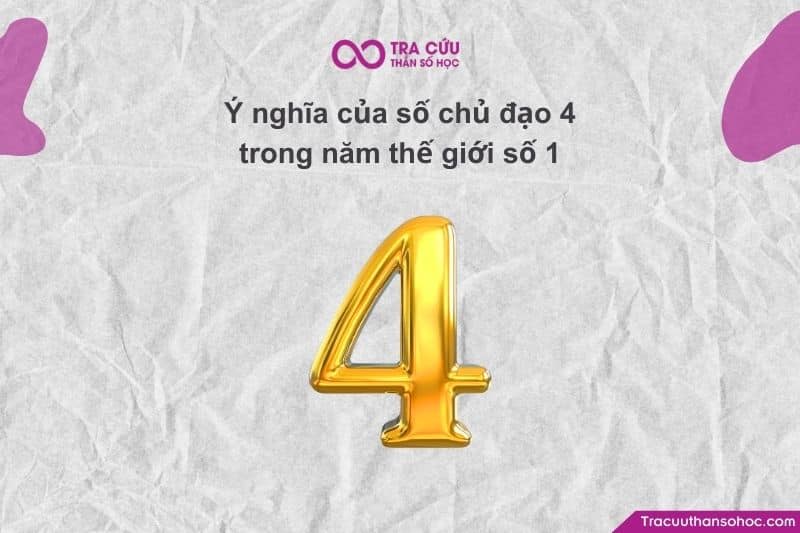 Cơ hội và thách thức của số chủ đạo 4 trong năm thế giới số 1