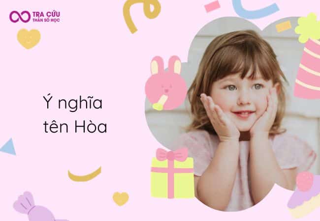 Tên Hòa có ý nghĩa gì? Số phận của Hòa như thế nào?
