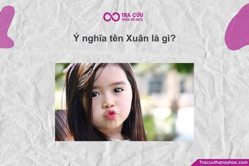 Xuân” còn có nghĩa là xuân thì, dùng để chỉ sự xinh đẹp