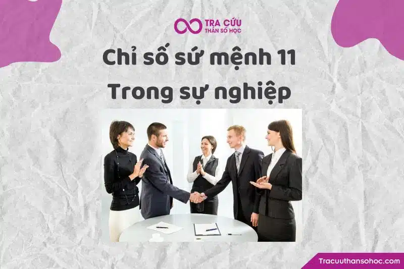Chỉ số sứ mệnh 11 trong sự nghiệp
