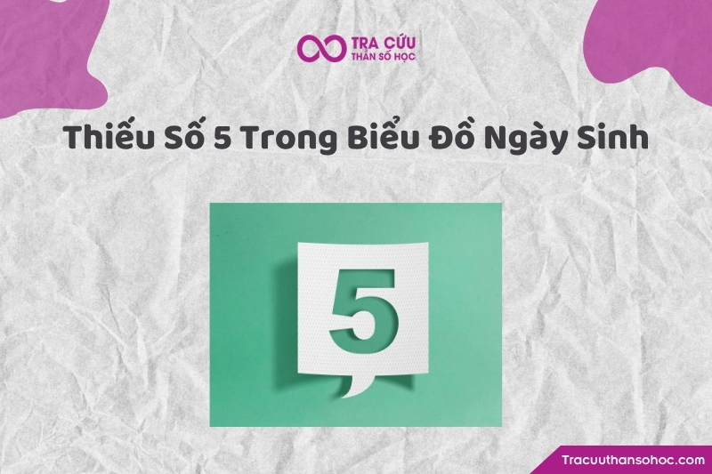 Thiếu số 5 trong biểu đồ ngày sinh là gì? Khám phá điểm mạnh, điểm yếu và lời khuyên phát triển